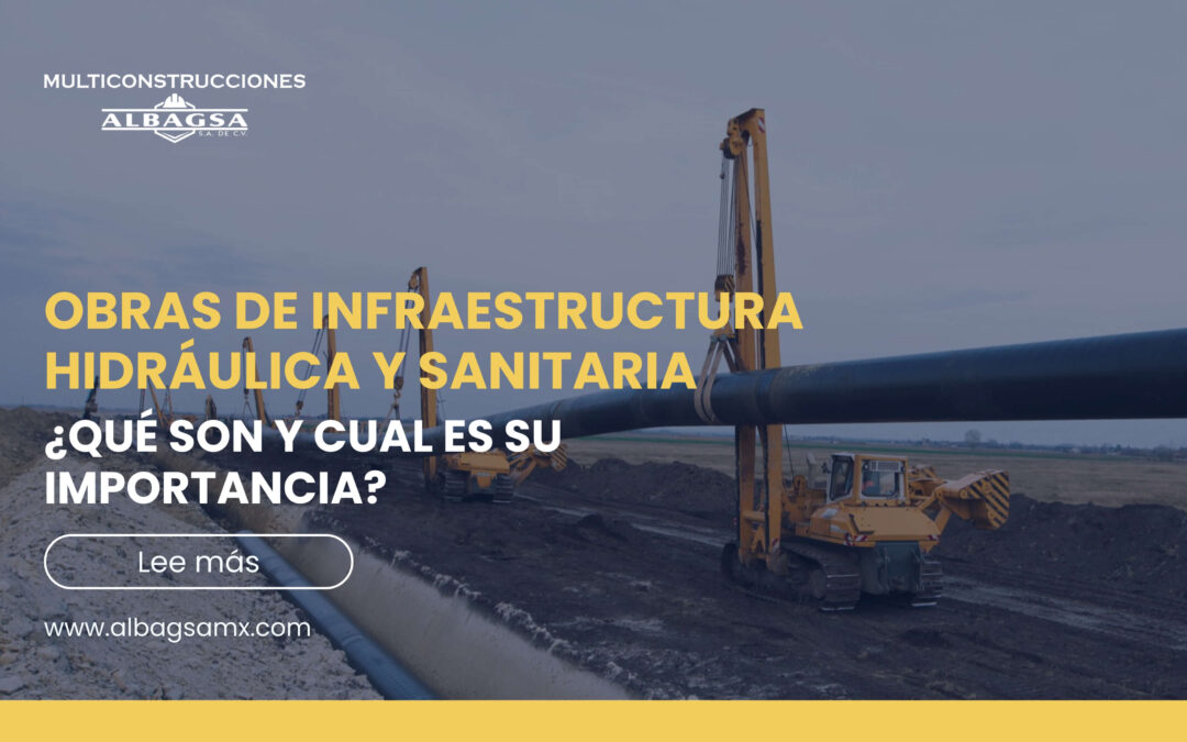 ¿Qué son las obras de infraestructura hidráulica y sanitaria?