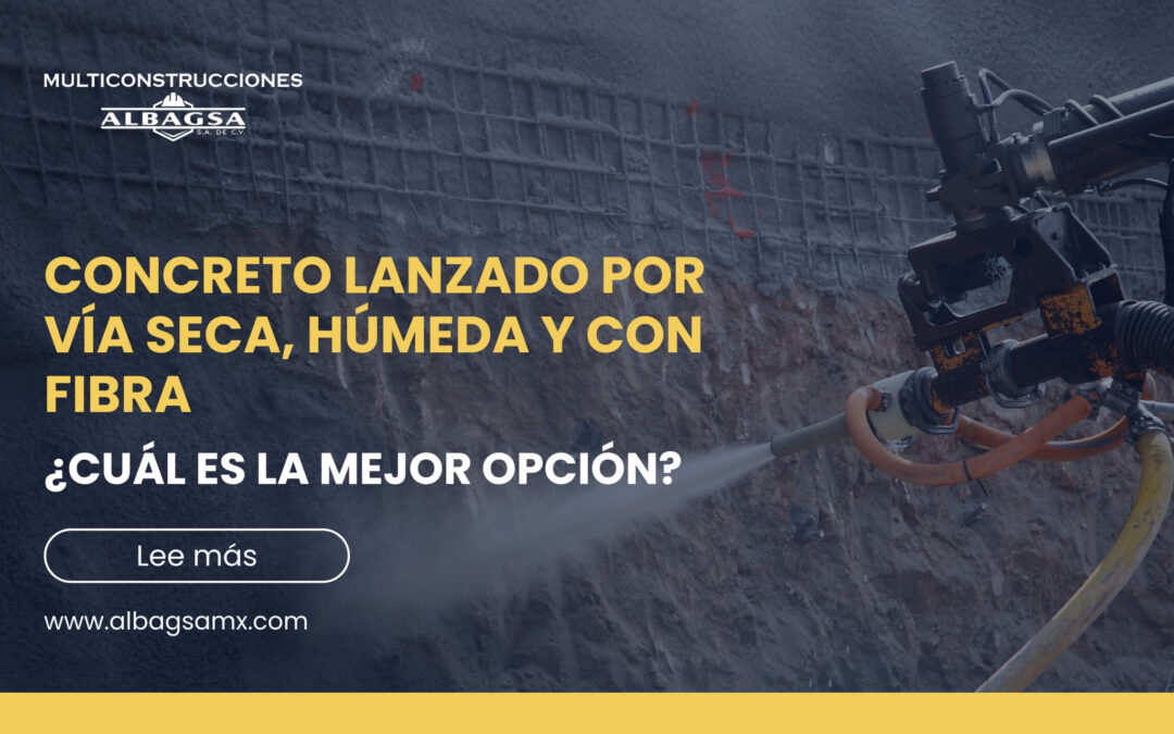 Concreto lanzado por vía seca, húmeda y con fibra ¿Cuál es la mejor opción?
