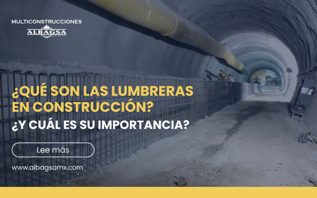 ¿Qué son las lumbreras en construcción y cuál es su importancia?