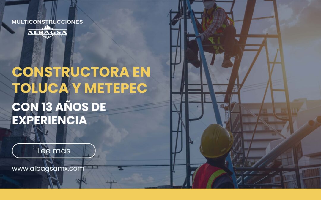 Constructora en Toluca y Metepec con 13 años de experiencia