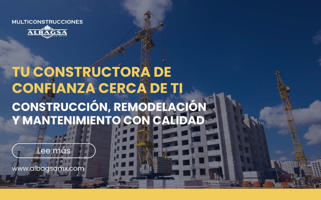 Constructora Cerca de Mí: Soluciones Confiables para tus Proyectos