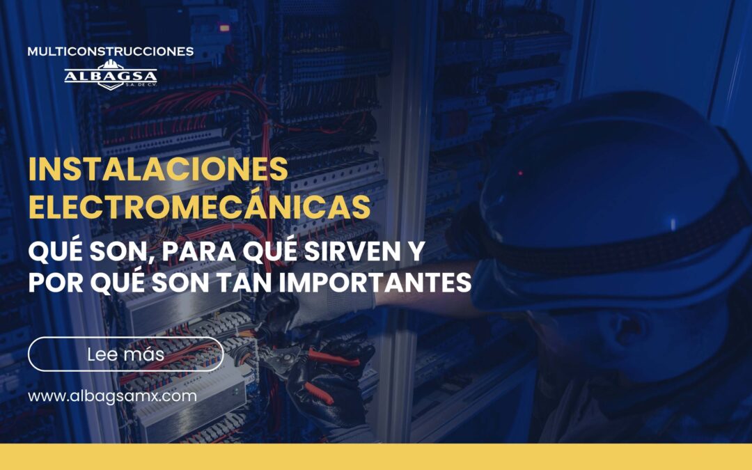 Instalaciones Electromecánicas: Qué son y por qué importan